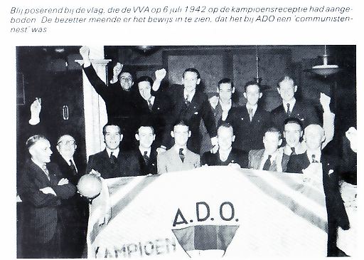 nb. redactie adofans.nl de gewraakte foto uit 1942(bron ADO's 75 jarig jubileumboek)