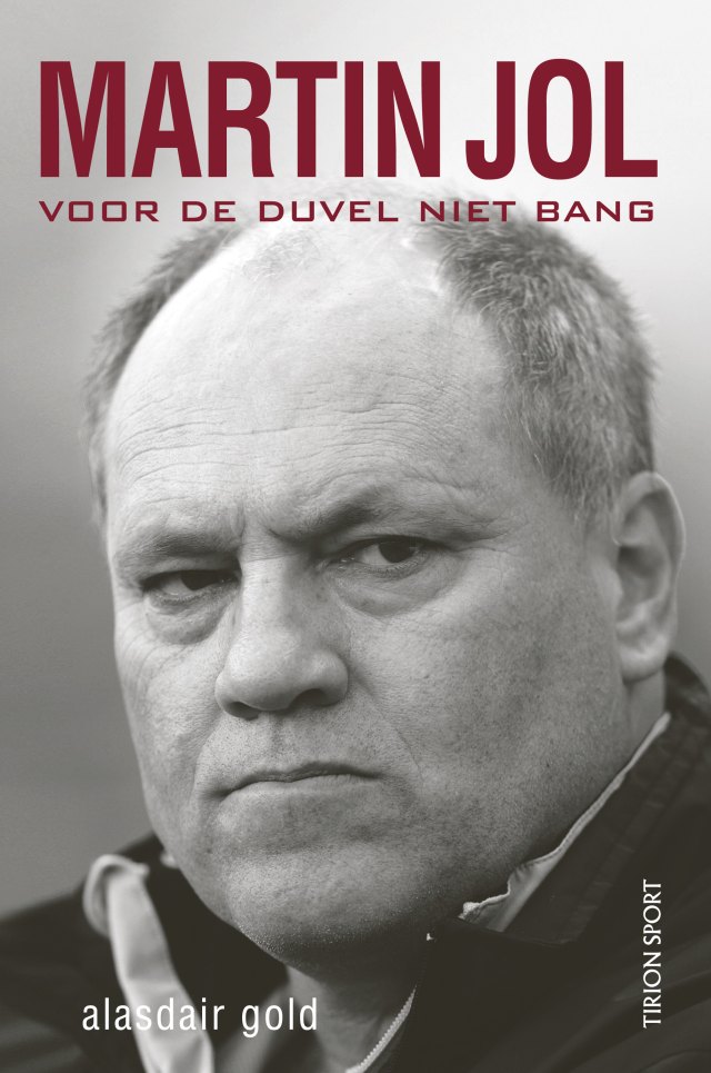 Biografie Martin Jol  â€œVoor de Duvel niet bangâ€