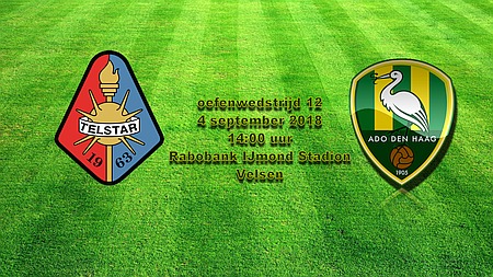 oefenwedstrijd, vriendschappelijke wedstrijd, Telstar, ADO Den Haag